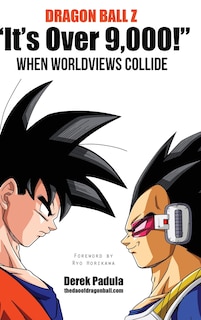 Front cover_Dragon Ball Z It's Over 9,000! When Worldviews Collide