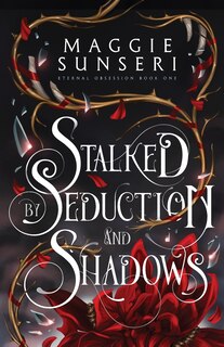 Front cover_Stalked by Seduction and Shadows