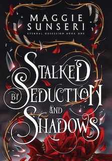 Front cover_Stalked by Seduction and Shadows