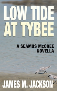 Front cover_Low Tide At Tybee (a Seamus Mccree Novella)