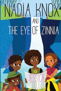 Front cover_Nadia Knox and the Eye of Zinnia