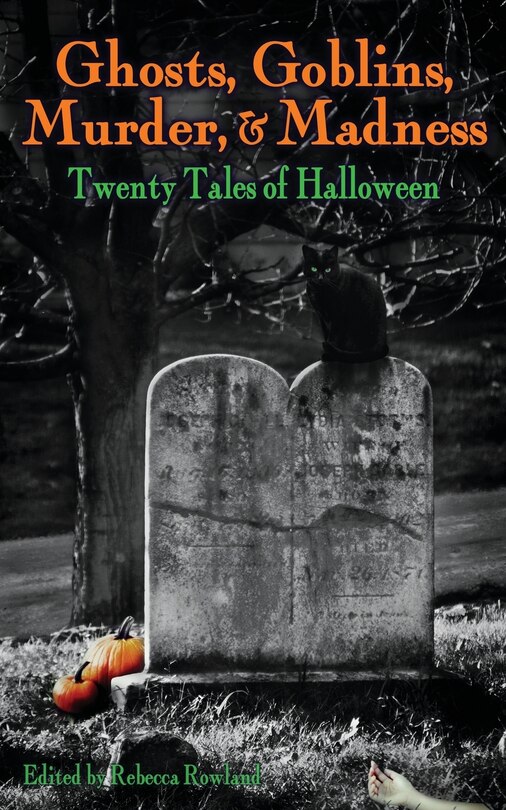 Front cover_Ghosts, Goblins, Murder, & Madness