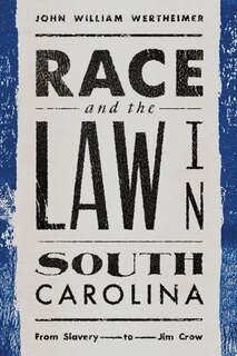 Front cover_Race and the Law in South Carolina
