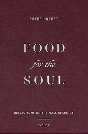 Food for the Soul: Reflections on the Mass Readings (Cycle C) Volume 3