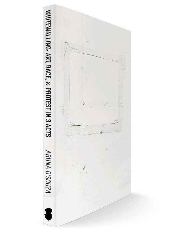 Front cover_Whitewalling: Art, Race & Protest in 3 Acts