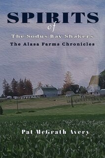 Front cover_SPIRITS of The Sodus Bay Shakers