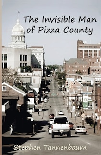 Front cover_The Invisible Man Of Pizza County