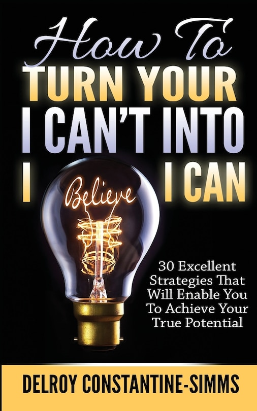 Couverture_How To Turn Your I Can't Into I Believe I Can