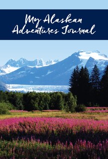 Front cover_My Alaskan Adventures Journal