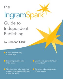 Front cover_The Ingramspark Guide To Independent Publishing