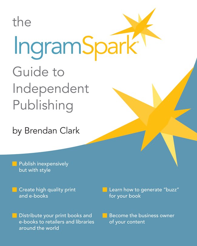Front cover_The Ingramspark Guide To Independent Publishing
