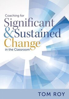 Couverture_COACHING FOR SIGNIFICANT AND S USTAINED CHANGE IN THE CLASSRO