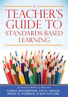 A Teacher's Guide To Standards -based Learning