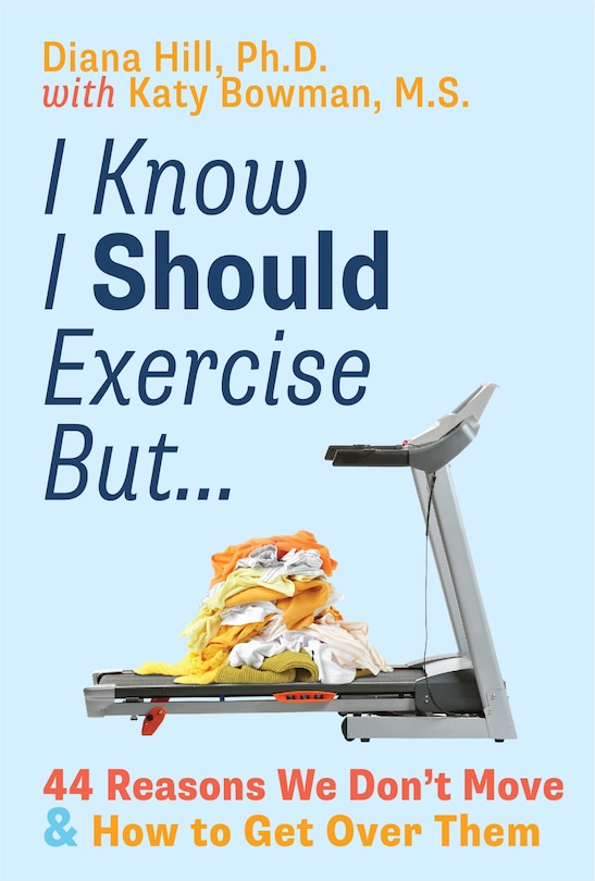 Front cover_I Know I Should Exercise, But. . .
