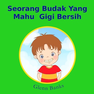 Seorang Budak Yang Mahu Gigi Bersih