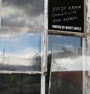 Front cover_Jorge Amaya Doesn't Live Here Anymore
