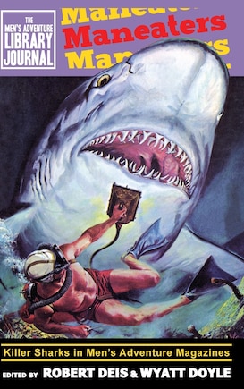 Maneaters: Killer Sharks In Men's Adventure Magazines