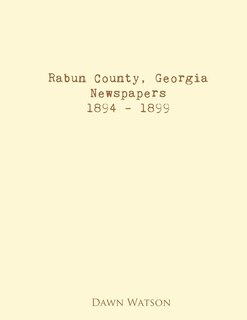 Front cover_Rabun County, Georgia, Newspapers, 1894 - 1899