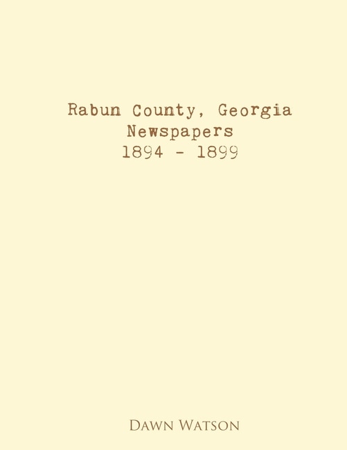 Front cover_Rabun County, Georgia, Newspapers, 1894 - 1899