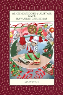 Couverture_Alice Mongoose and Alistair Rat's Hawaiian Christmas