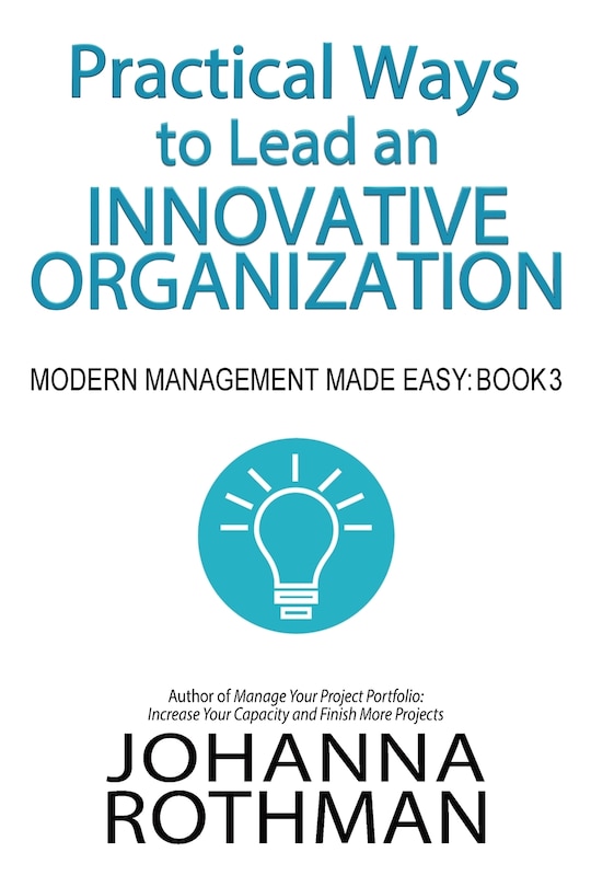Front cover_Practical Ways to Lead an Innovative Organization