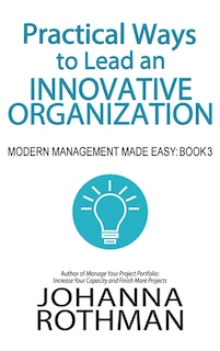 Front cover_Practical Ways to Lead an Innovative Organization