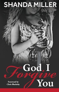 Front cover_God, I Forgive you