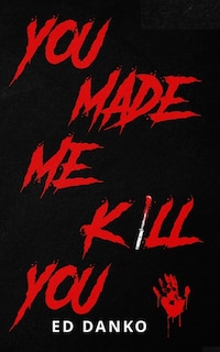 Front cover_You Made Me Kill You