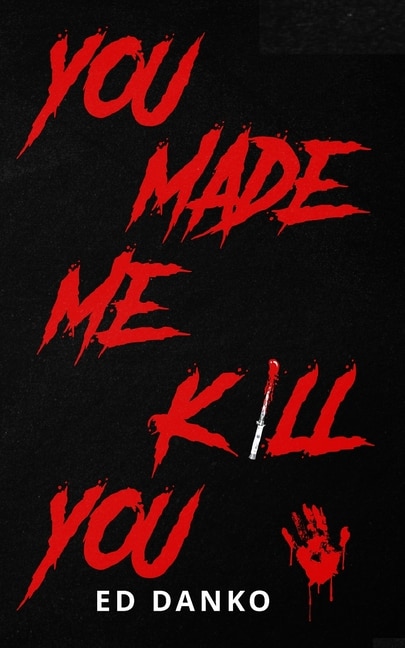 Front cover_You Made Me Kill You