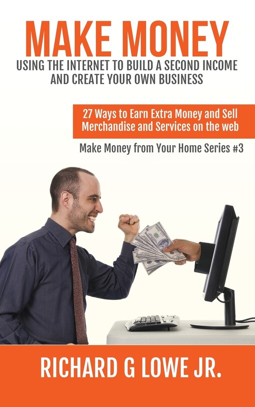 Couverture_Make Money Using the Internet to Build a Second Income and Create your Own Business