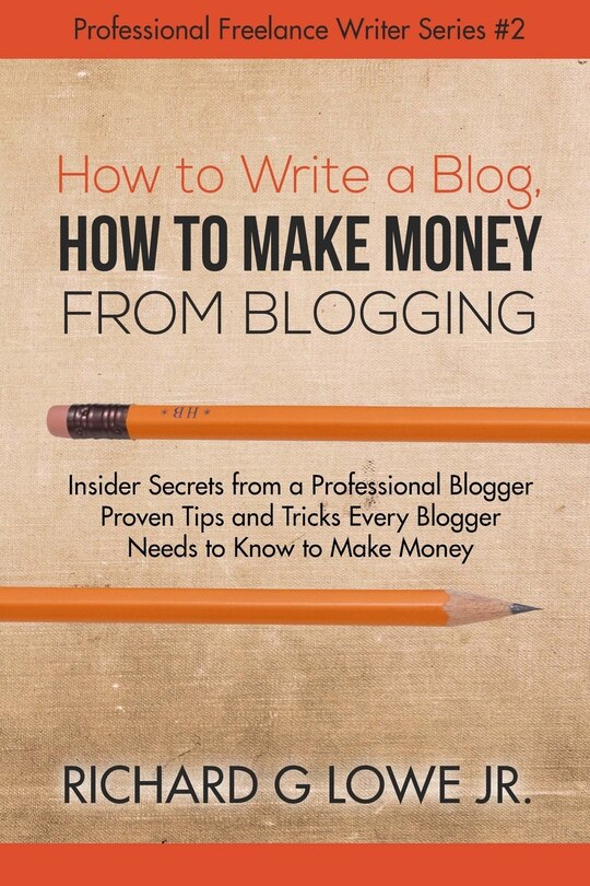 Front cover_How to Write a Blog, How to Make Money from Blogging