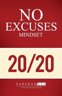 The No Excuses Mindset: A Life of Purpose, Passion, and Clarity