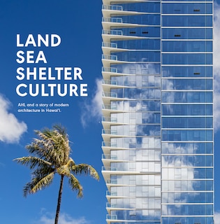 Front cover_Land, Sea, Shelter, & Culture