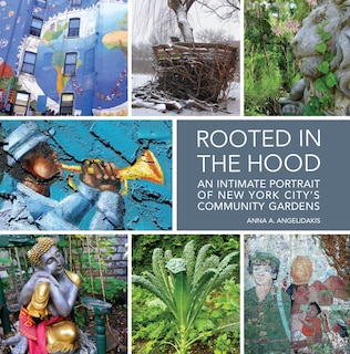 Rooted in the Hood: An Intimate Portrait of New York City’s Community Gardens