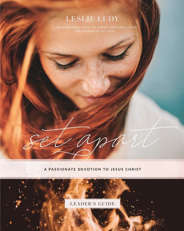 Front cover_Set Apart - A Passionate Devotion to Jesus Christ (Leader's Guide)