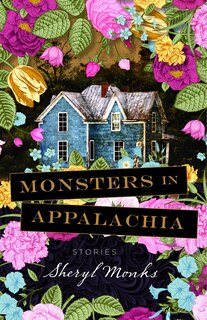 Front cover_Monsters In Appalachia: Stories