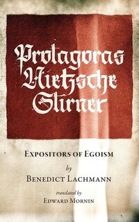 Front cover_Protagoras. Nietzsche. Stirner.