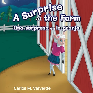 A Surprise at the Farm Una sorpresa en la granja