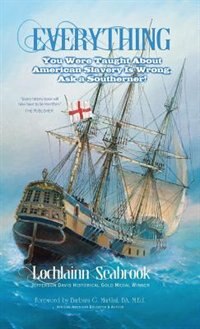 Front cover_Everything You Were Taught About American Slavery is Wrong, Ask a Southerner!