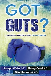 Front cover_Got Guts! A Guide to Prevent and Beat Colon Cancer