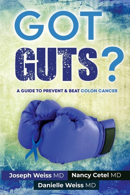 Front cover_Got Guts! A Guide to Prevent and Beat Colon Cancer