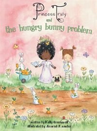 Couverture_Princess Truly and the Hungry Bunny Problem