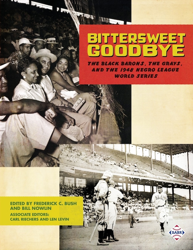 Bittersweet Goodbye: The Black Barons, the Grays, and the 1948 Negro League World Series