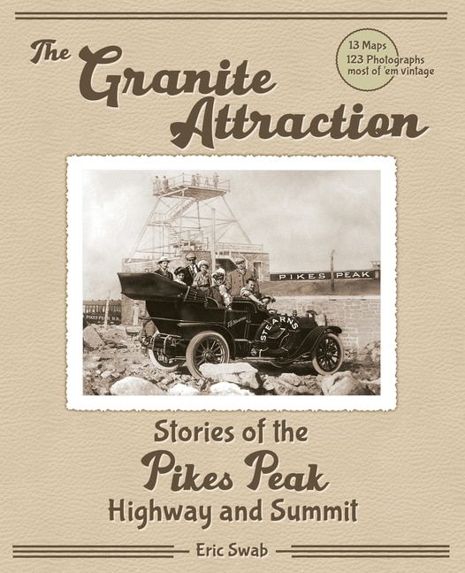 Front cover_The Granite Attraction Stories of the Pikes Peak Highway and Summit