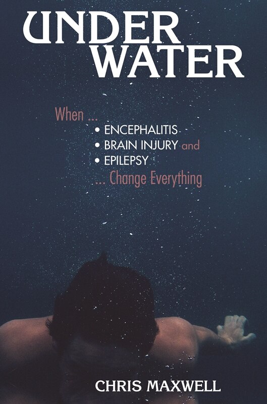 Underwater: When Encephalitis, Brain Injury And Epilepsy Change Everything