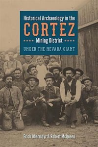 Front cover_Historical Archaeology In The Cortez Mining District