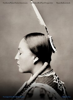 Front cover_Northern Plains Native Americans Vol 2 : A Modern Wet Plate Perspective