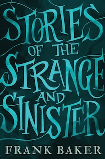 Couverture_Stories of the Strange and Sinister (Valancourt 20th Century Classics)