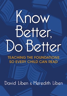 Know Better, Do Better: Teaching the Foundations So Every Child Can Read