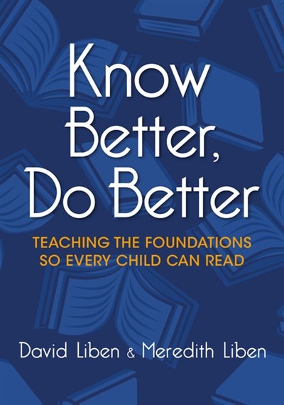 Know Better, Do Better: Teaching the Foundations So Every Child Can Read